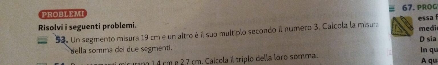 un segmento misura 19 cm e un altro è il suo multiplo secondo il numero ...